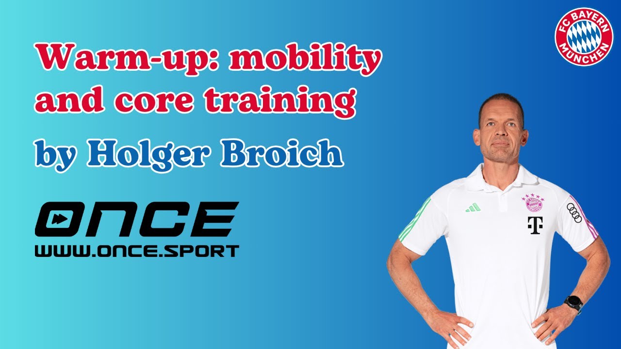 FC Bayern Munich - warm-up: mobility and core training by Holger Broich