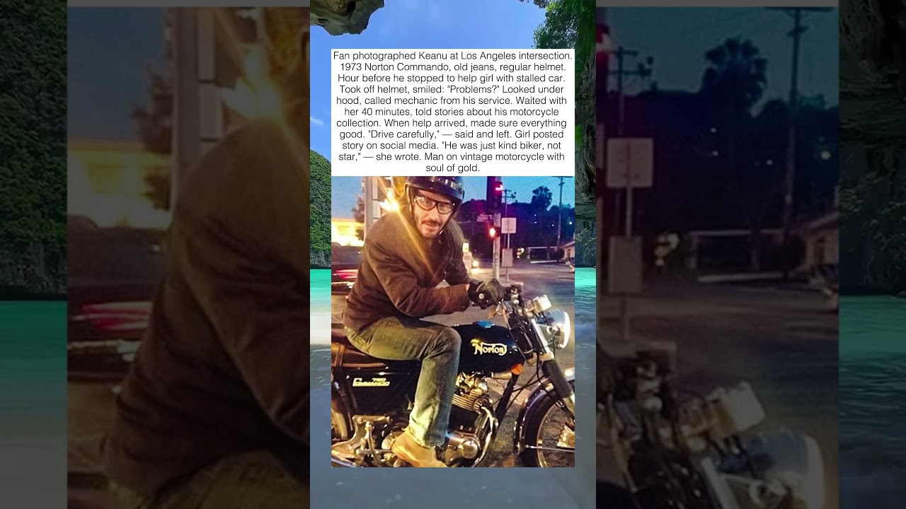 KEANU REEVES ON NORTON COMMANDO HELPED GIRL WITH BREAKDOWN 🏍💫