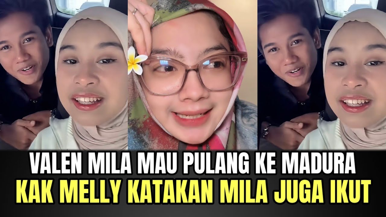 Valen Mila Mau Pulang ke Madura, Kak Melly Katakan Mila Juga Ikut!