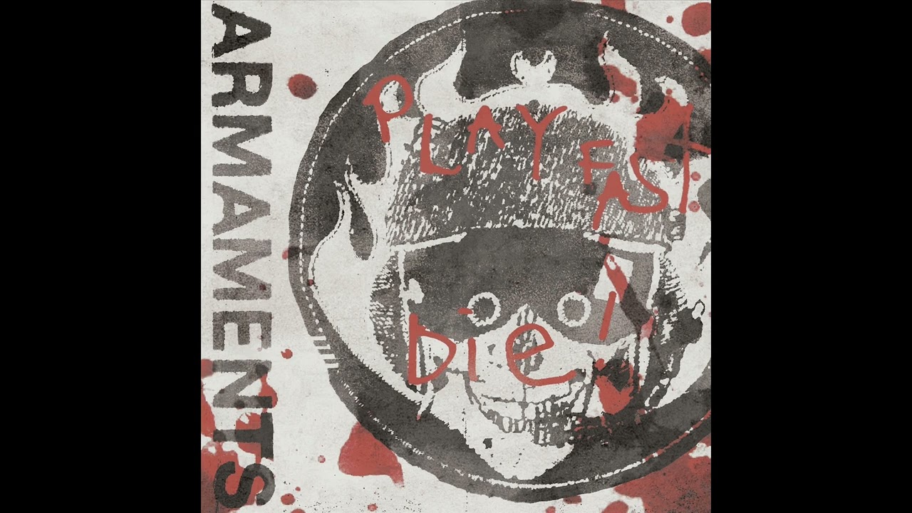 ARMAMENTS - PLAY FAST, DIE! EP