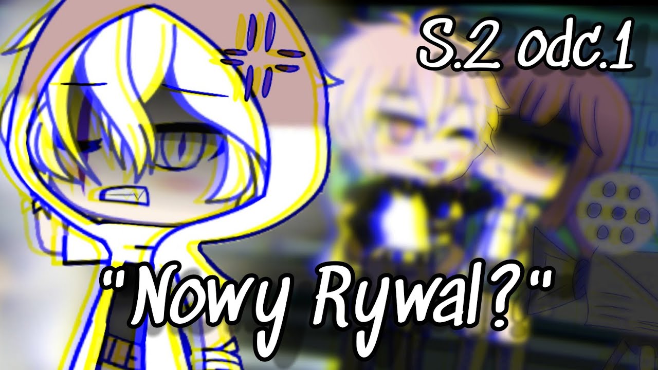 |Mój Wampir| [S.2 odc.1]PL~Gacha Life. /Nowy Rywal?\