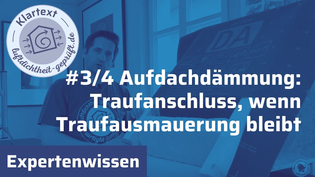 Traufanschluss, wenn Traufausmauerung bleibt. Serie Aufdachdämmung (3/4) | Luftdichtheit-geprüft.de