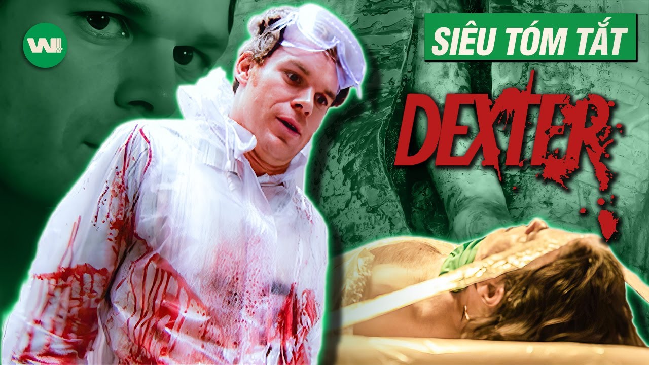 TẤT TẦN TẬT DEXTER TỪ MÙA 1 ĐẾN ORIGINAL SIN TRONG 30 PHÚT