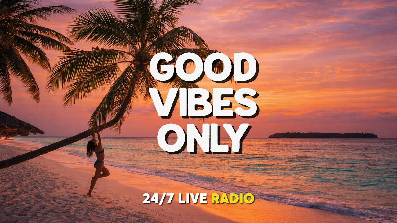 Best Radio [ 24/7 Live ]  Tropical House Radio | Relax, Chill & Feel Good Vibes
