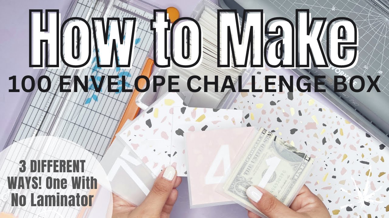 How to Make 100 Envelope Challenge Box | 3 Different Ways One With No Laminator | Savings Challenges