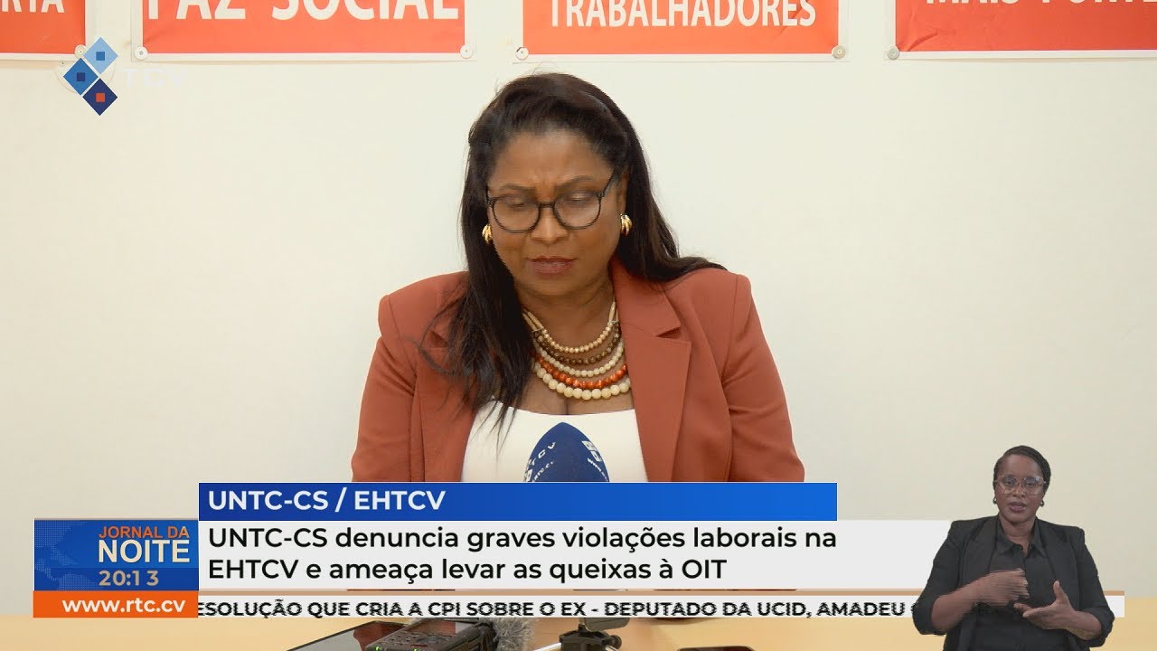 UNTC-CS denuncia graves violações laborais na EHTCV e ameaça levar as queixas à OIT