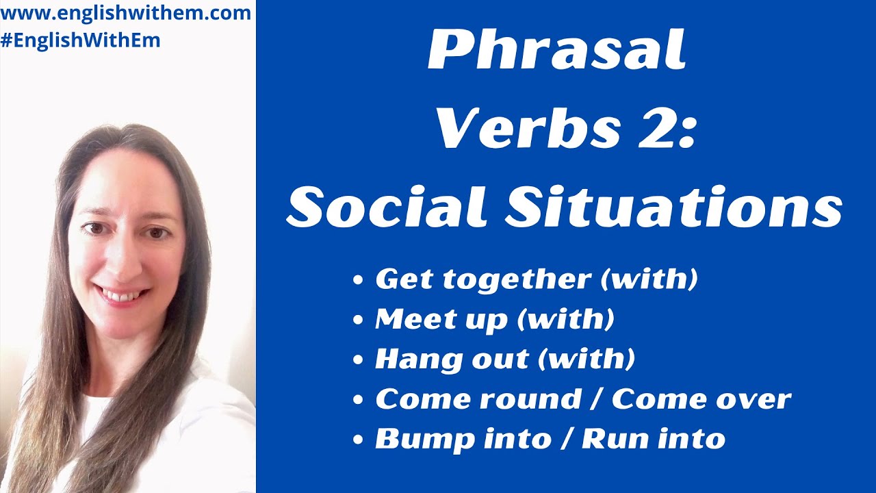 PHRASAL VERBS for SOCIAL SITUATIONS [English Vocabulary]