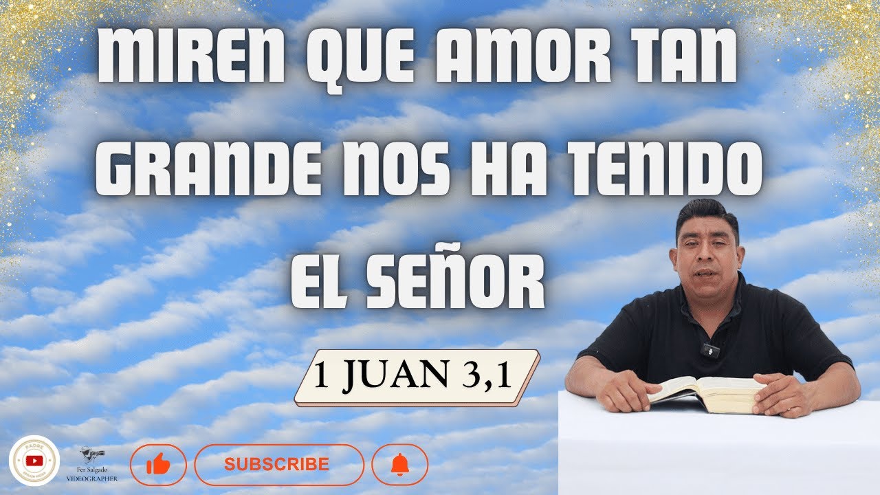 ✝️ Miren que amor tan grande nos ha tenido el Padre  // 1 juan 3,1 // || Padre Efraín Mejía