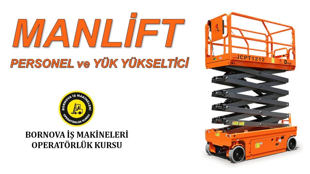 Personel ve Yük Yükseltici (Manlift) Ehliyet Sınavı - Bornova İş Makineleri Operatörlük Kursu