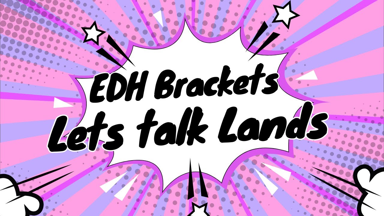 EDH Brackets...Do Lands Matter?