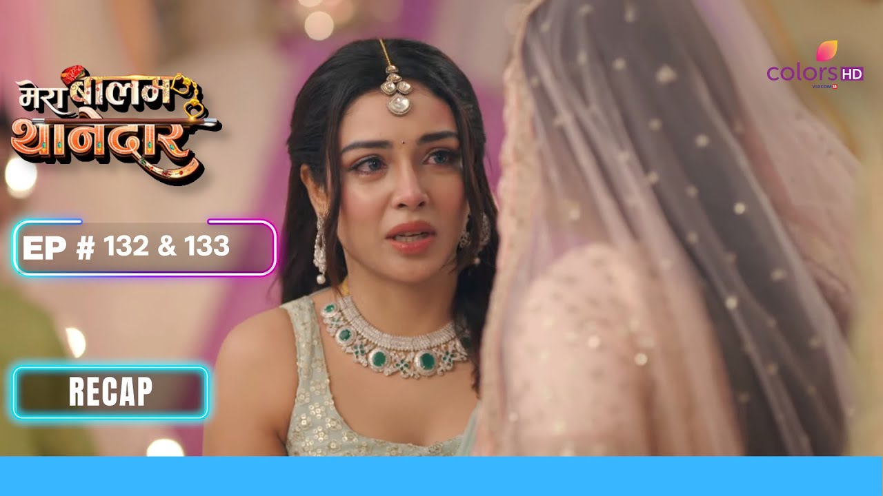Drishti ने सबको बनाया बेवकूफ | Mera Balam Thanedaar | मेरा बलम थानेदार | Ep. 132 & 133 | Recap