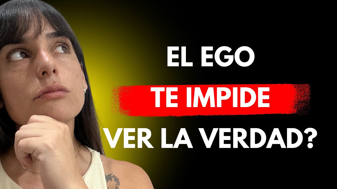 El ego te impide ver la verdad ?