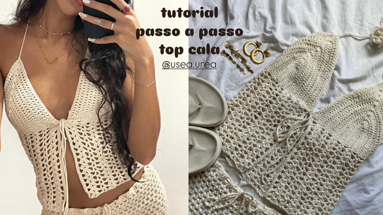 PASSO A PASSO - tutorial completo top cala croch&ecirc; - para iniciantes
