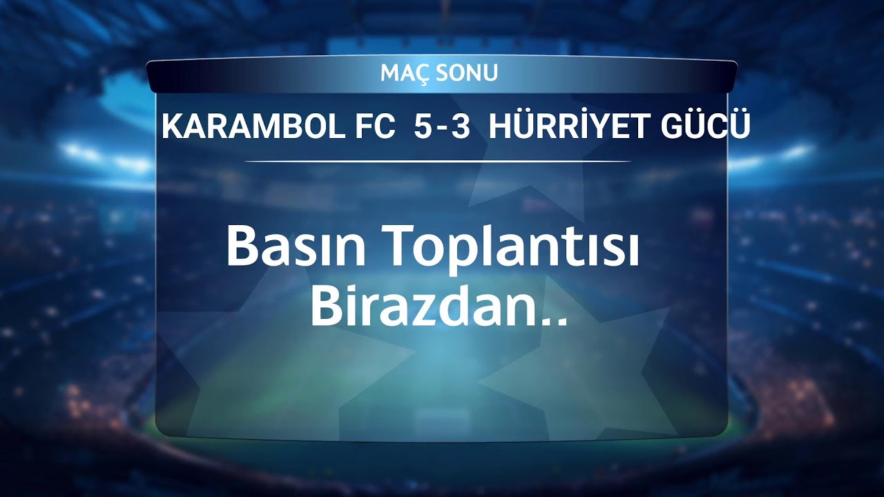 KARAMBOL FC vs HÜRRİYET GÜCÜ