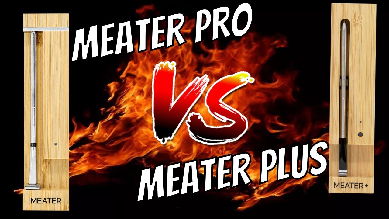 Meater Plus vs Meater Pro (Meater Plus 2): Detailed Honest Review & Comparison