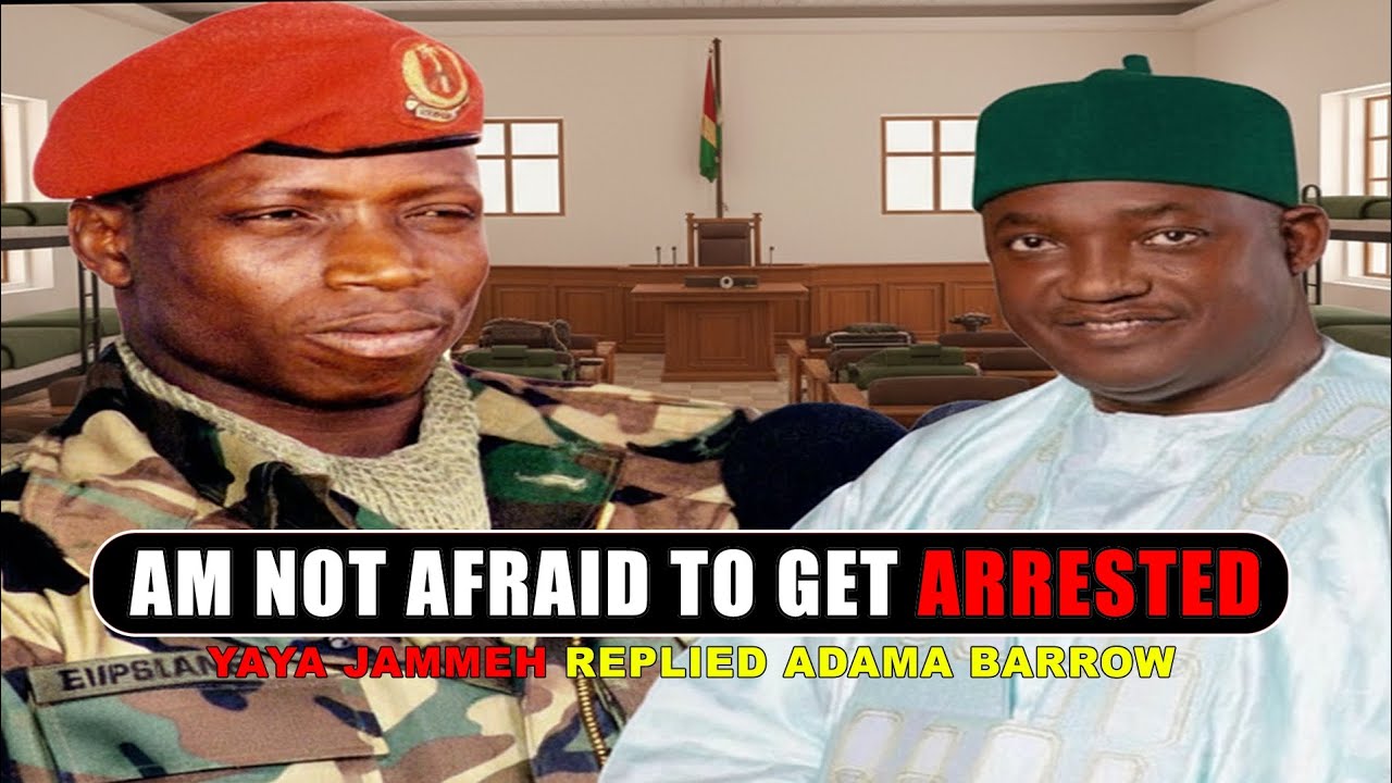 I'm Not Afraid To Get Arrested😳- Yaya Jammeh Fiercely Replied Barrow and his Allies😴