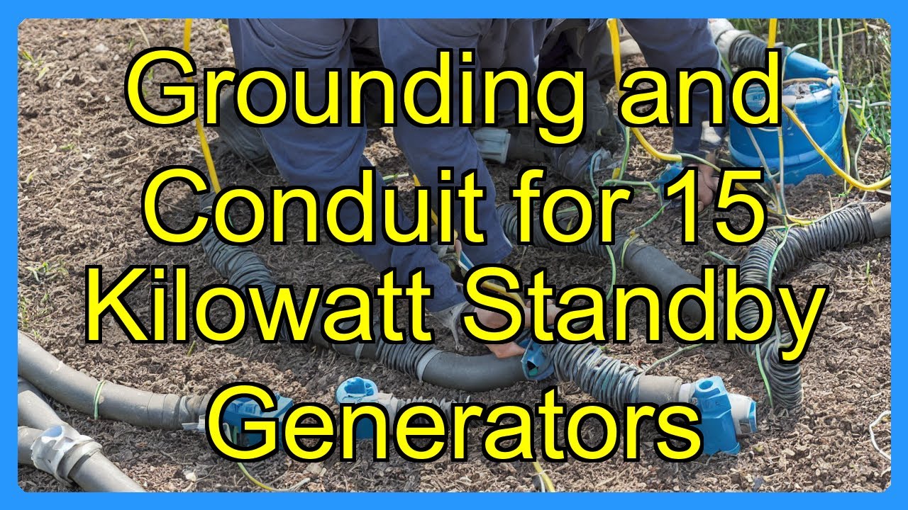 Grounding and Conduit for 15 Kilowatt Standby Generators