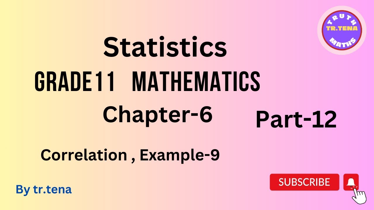 Grade11 maths chapter6,statistics,correlation,example 9, tena