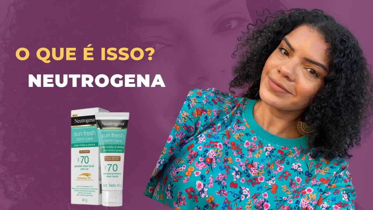 PROTETOR SOLAR COM COR PELE MORENA DA NEUTROGENA