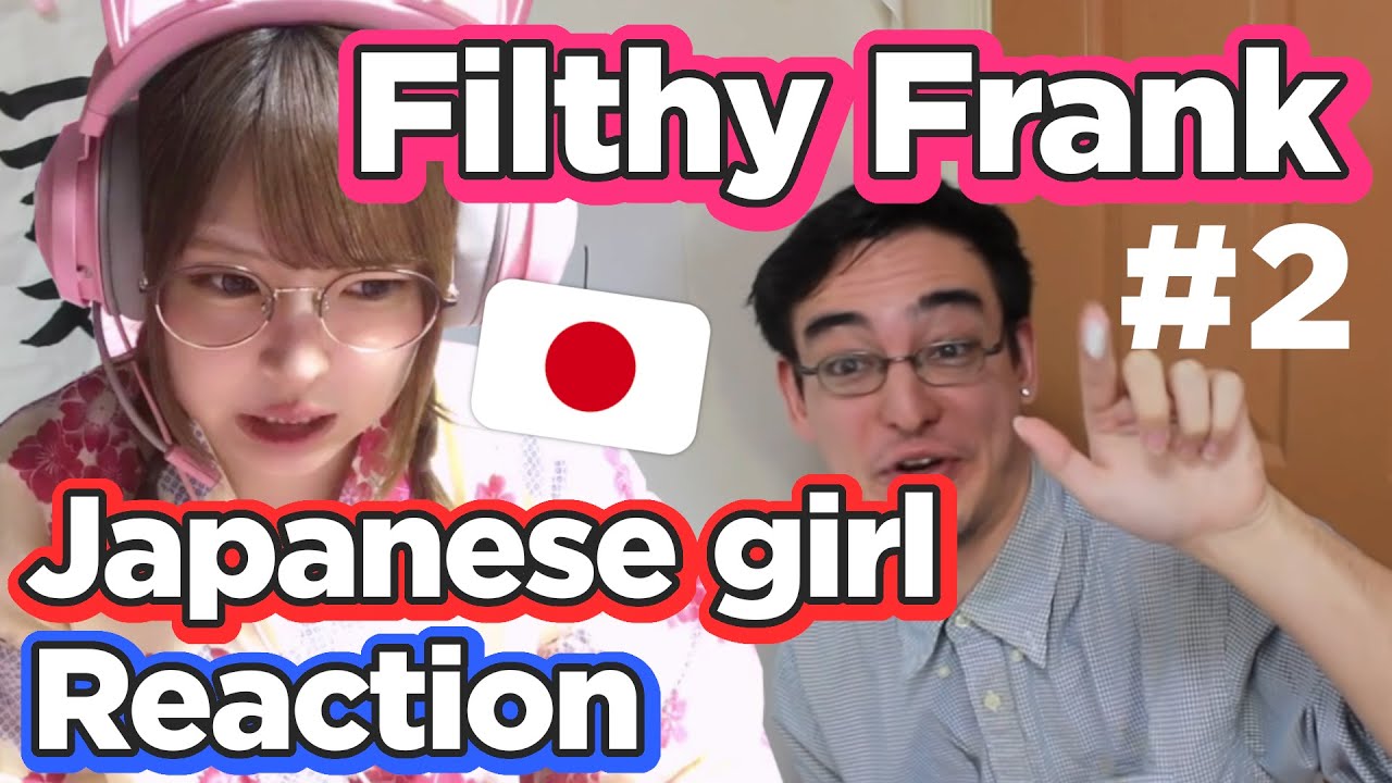 Japanese Girl Reacts To Filthy Frank #2 // Pick Up Lines In Japanese (Japanese 101)