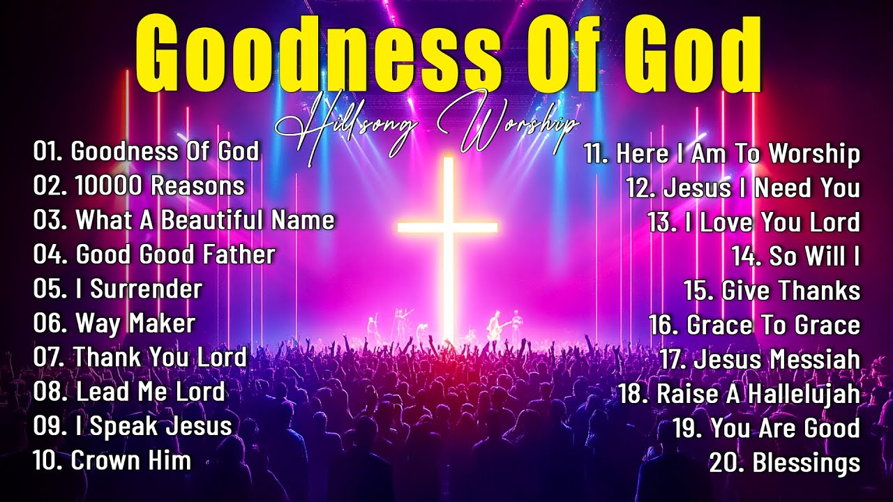 Goodness Of God - Praise And Worship Songs 2026, Best Morning Worship Songs, Top Christian Music