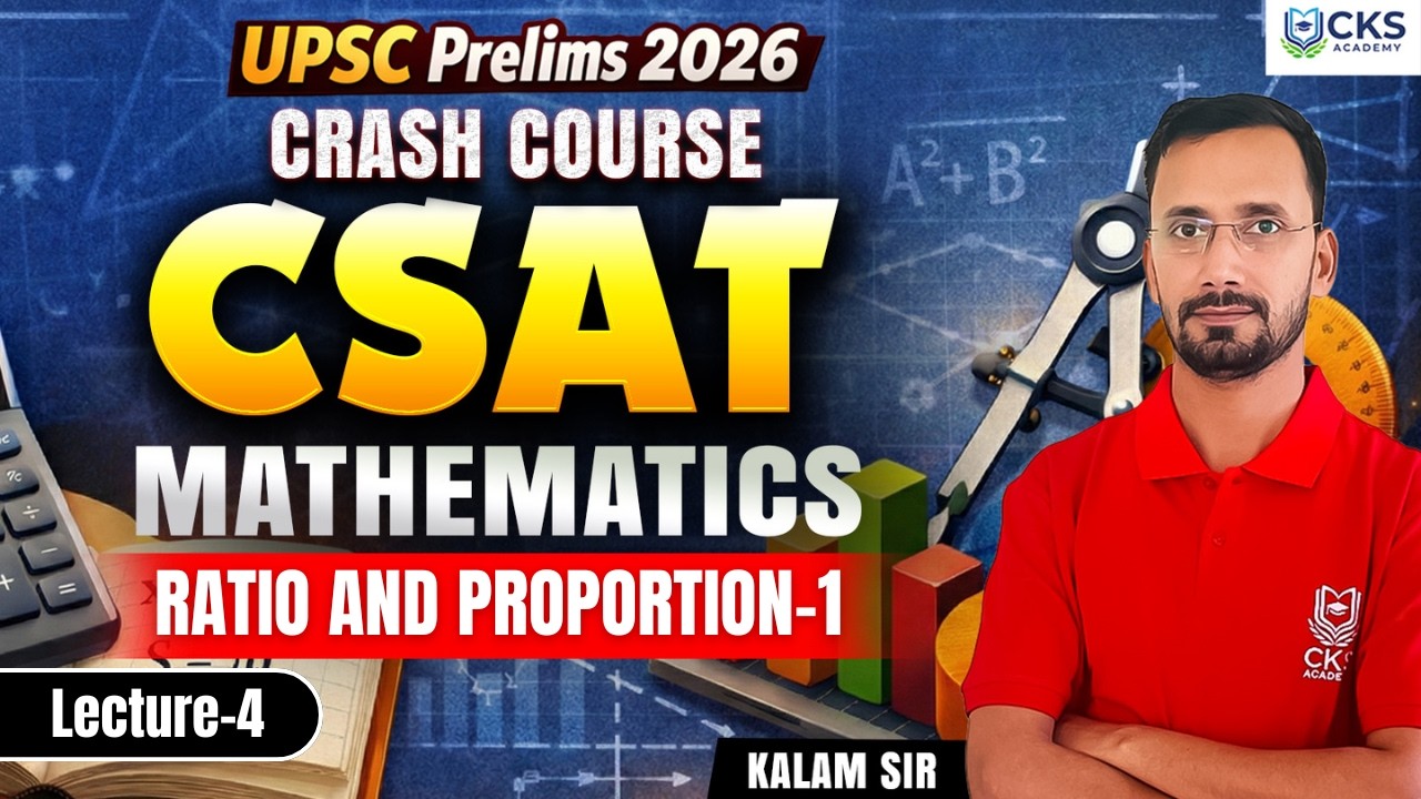 Maths | Ratio and Proportion-1 | CSAT | Lecture-4 | UPSC Prelims 2026 | Kalam Sir