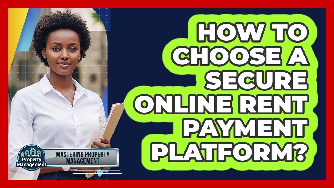 How to Choose a Secure Online Rent Payment Platform?