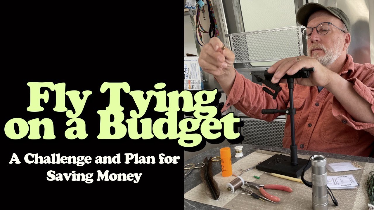 Fly Tying on a Budget  a challenge and plan for saving money