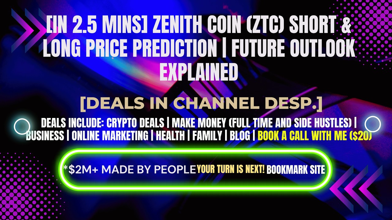 [In 2.5 mins] Zenith Coin (ZTC) Short & Long Price Prediction [Crypto Deals In Desp.]