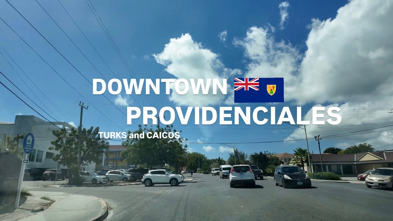QUICK DRIVE AROUND DOWNTOWN PROVIDENCIALES, TURKS AND CAICOS
