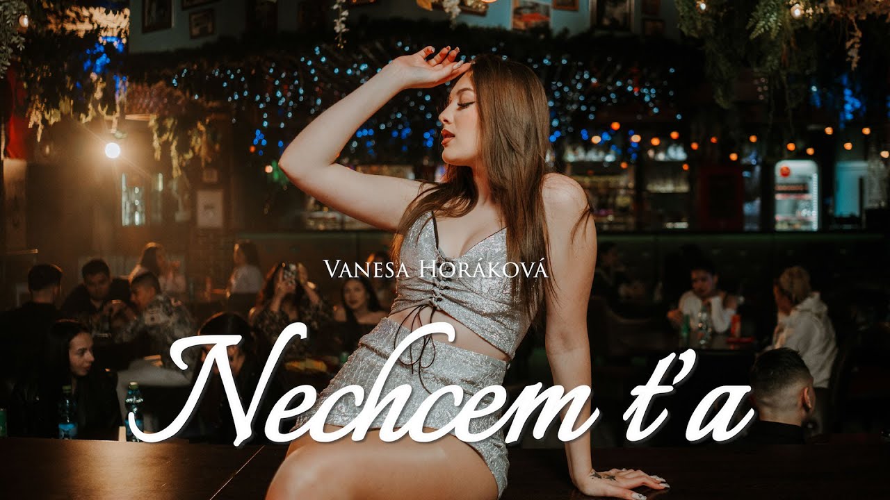 VANESA HORAKOVA -  NECHCEM ŤA ( Official Video )