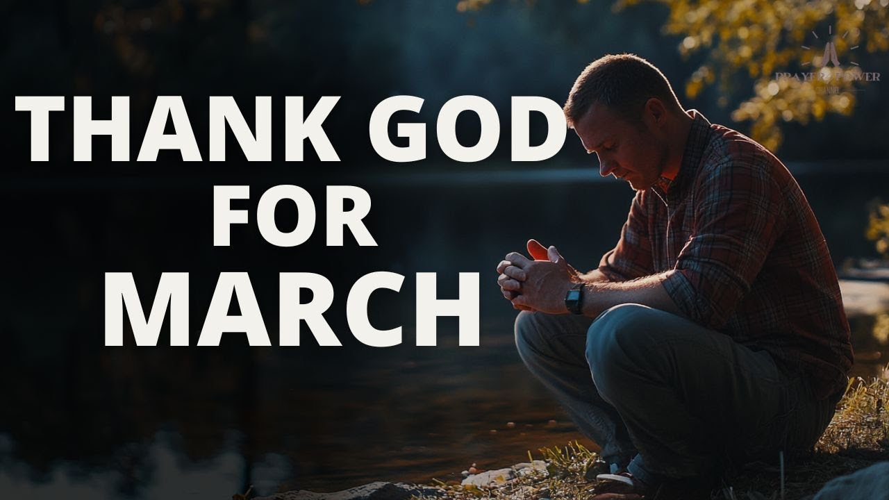 When You Thank God First, March Becomes Miraculous | Speak Blessings over March 2025