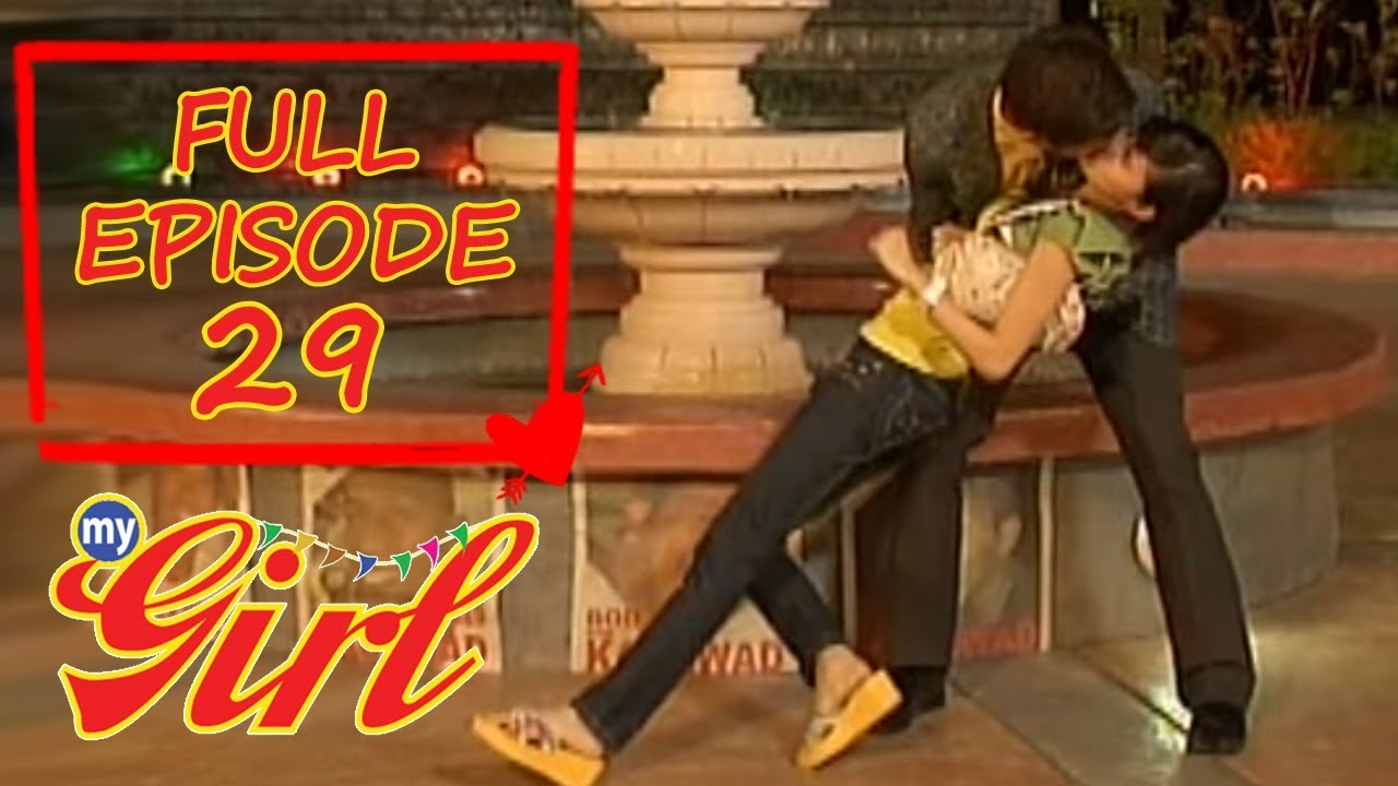 Full Episode 29 | My Girl