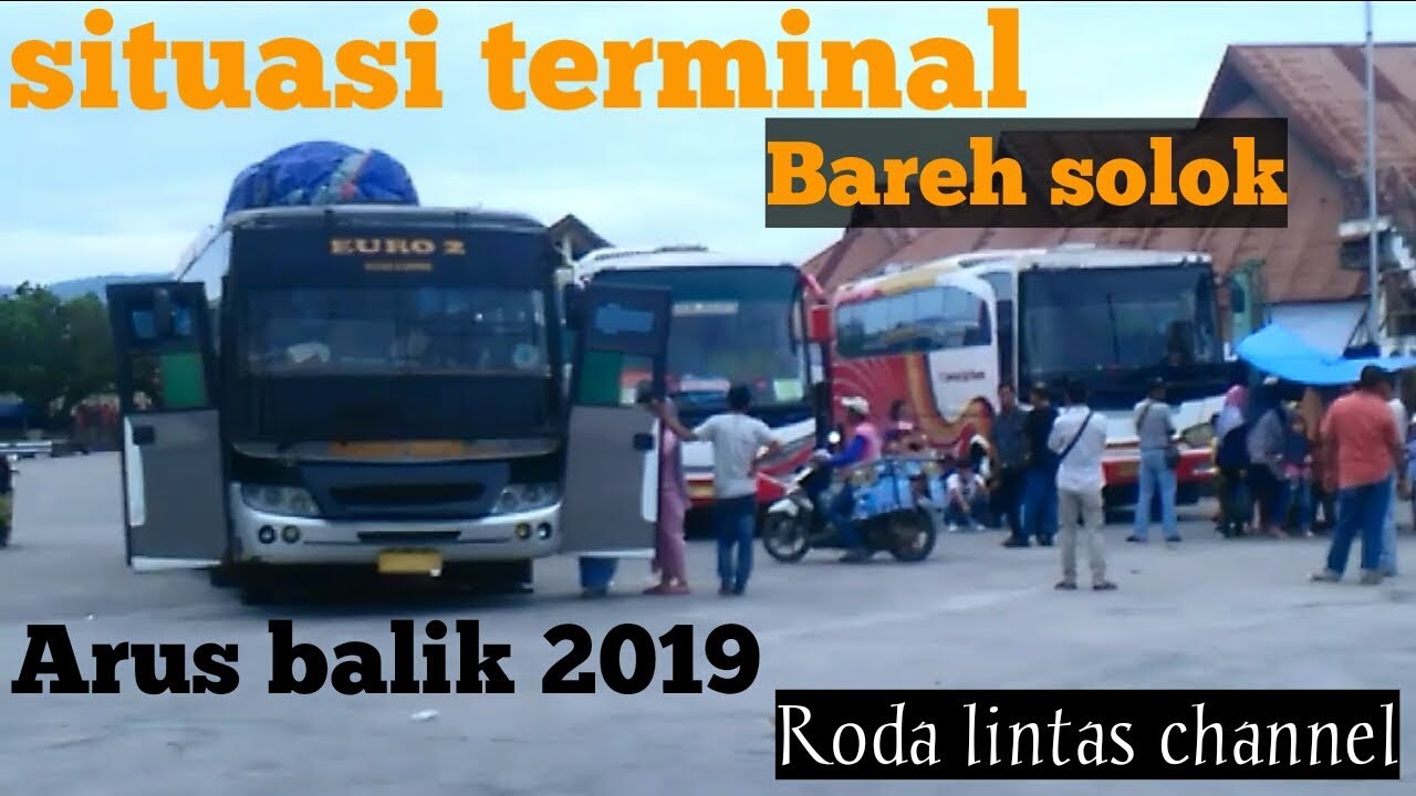 Situasi terminal Bareh solok. Sumbar.dlm arus balik lebaran 2019.