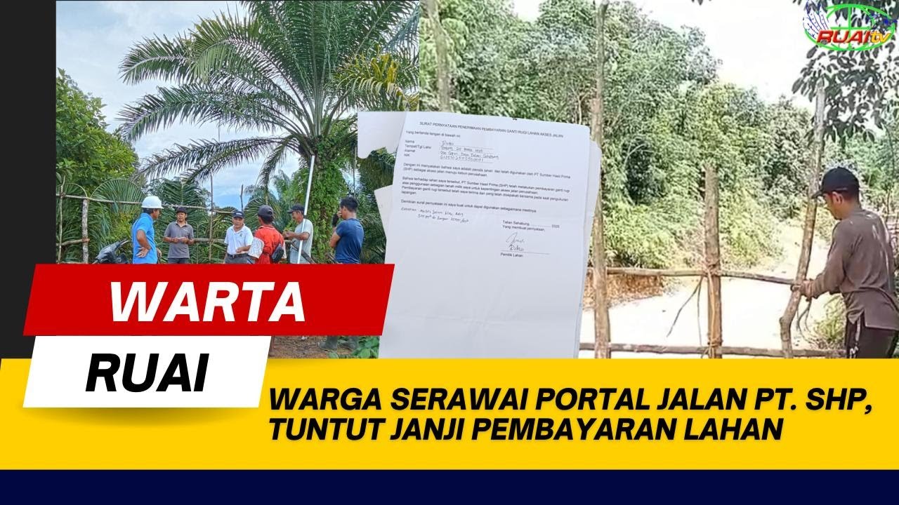 WARGA SERAWAI PAGAR JALAN PT. SHP, TUNTUT JANJI PEMBAYARAN LAHAN