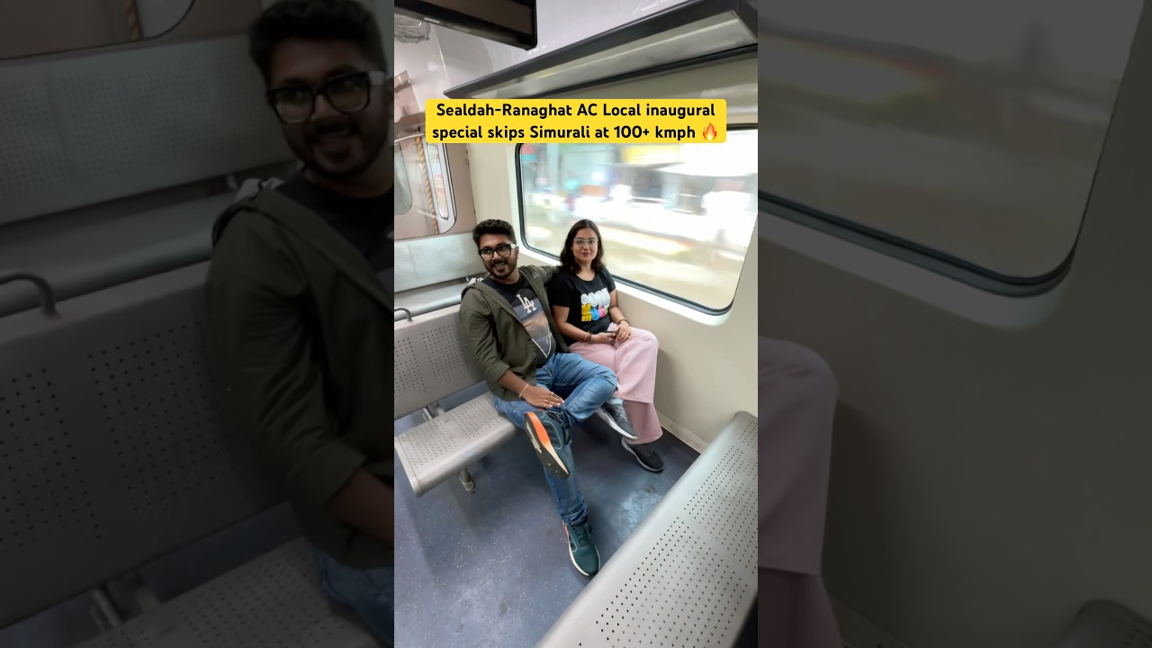Sealdah-Ranaghat AC Local inaugural special skips Simurali at 100+ kmph 🔥
