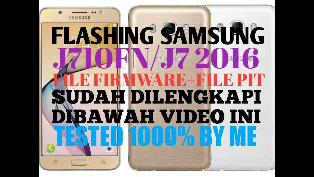 1000% SUKSES...!!! TESTED..!!! FLASHING SAMSUNG J710FN / J7 2016