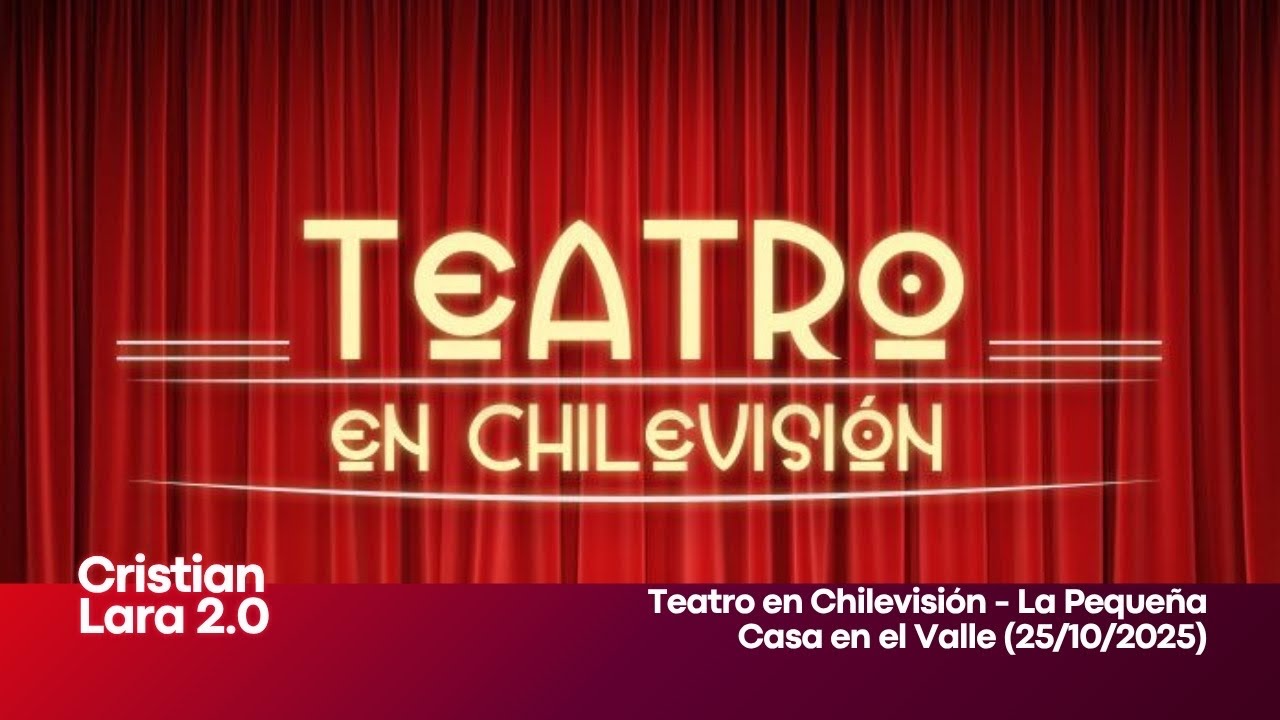 Teatro en Chilevisión - La Pequeña Casa en el Valle (25/10/2025)