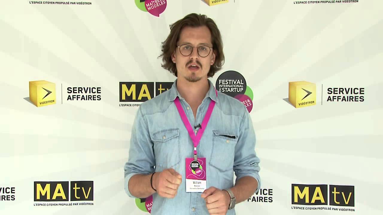 Startup festival Montreal | Le Pitch de WILLIAM WALCKER