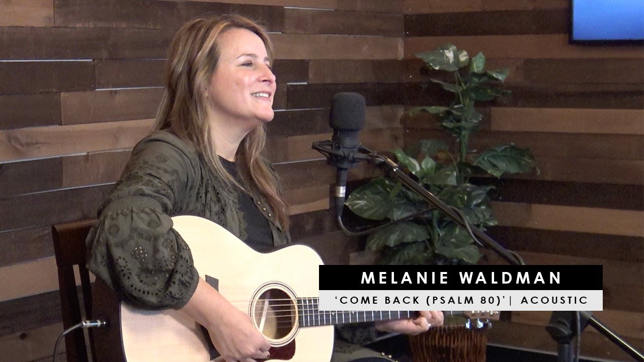 Melanie Waldman | 'Come Back (Psalm 80) | Acoustic