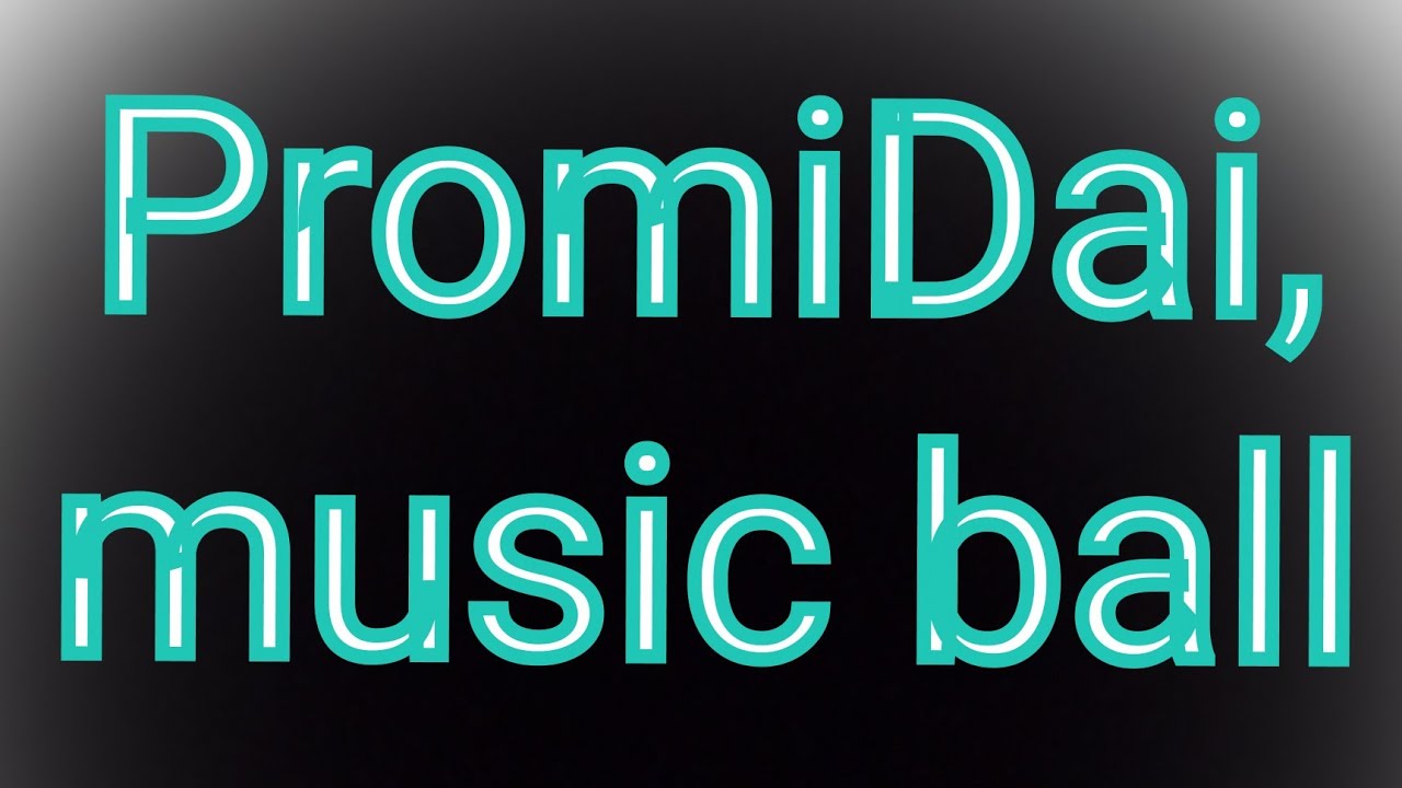 PromiDai, music ball - RIAB