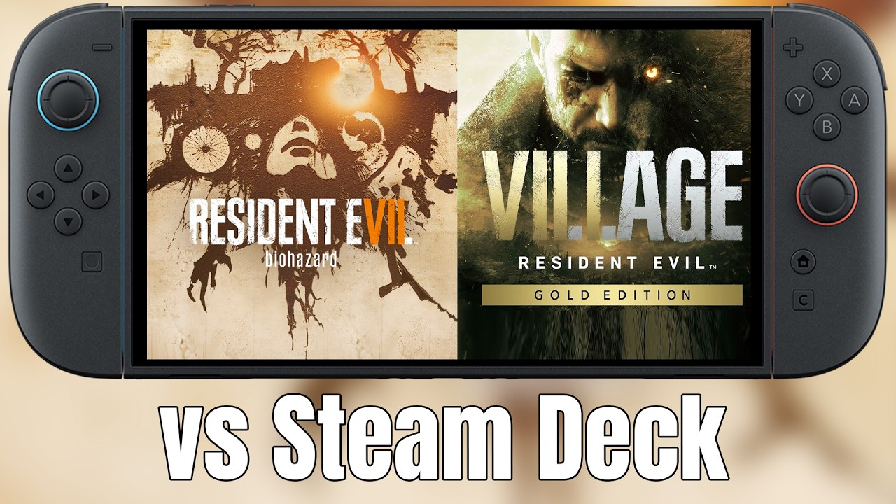 Resident Evil 7 and 8 on Switch 2 vs Steam Deck is not even CLOSE...