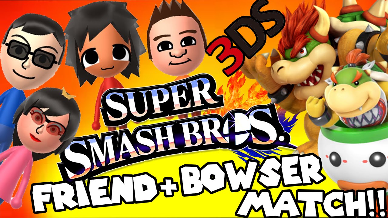 ABM: Super Smash Bros 3DS Angi Bryan Vs Friends and Bowser and Jr