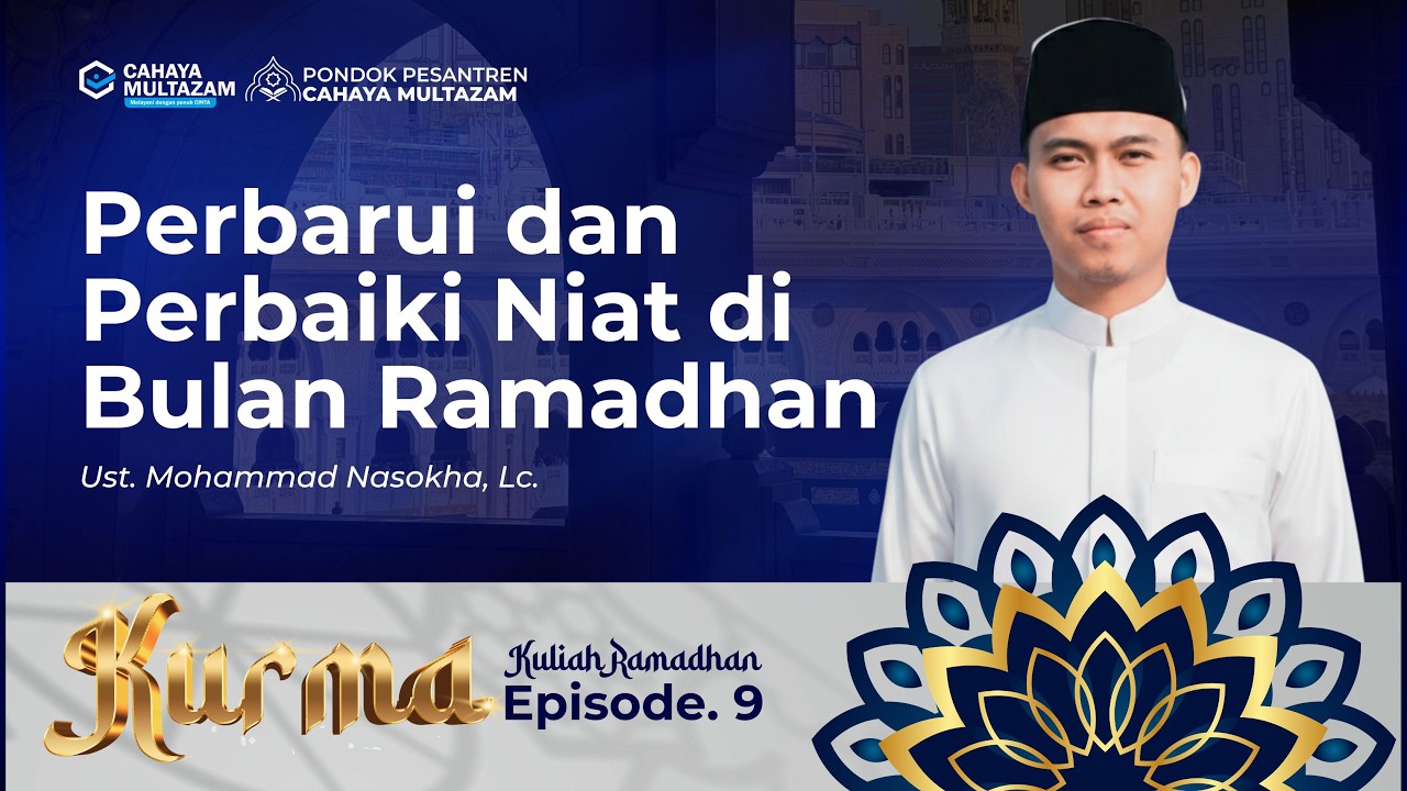 Perbarui dan Perbaiki Niat di Bulan Ramadhan | KURMA EPS 9