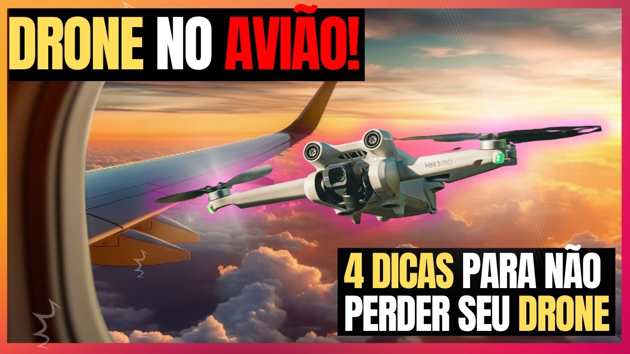 Drone no Avi&atilde;o: 4 Dicas Essenciais para N&atilde;o Ter Problemas!