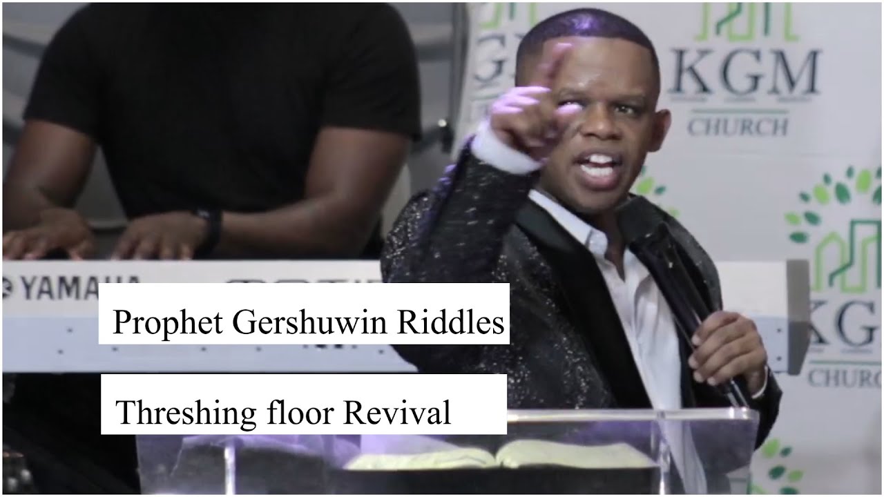 Prophet Gershuwin Riddles Threshing Floor revival