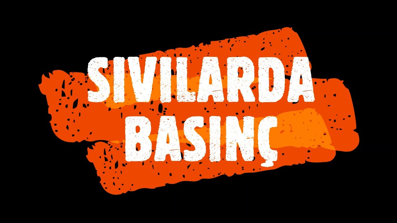 SIVILARDA BASINÇ KONU ANLATIMI