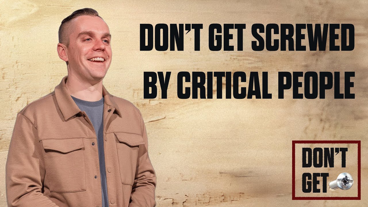 Don’t Get Screwed By Critical People
