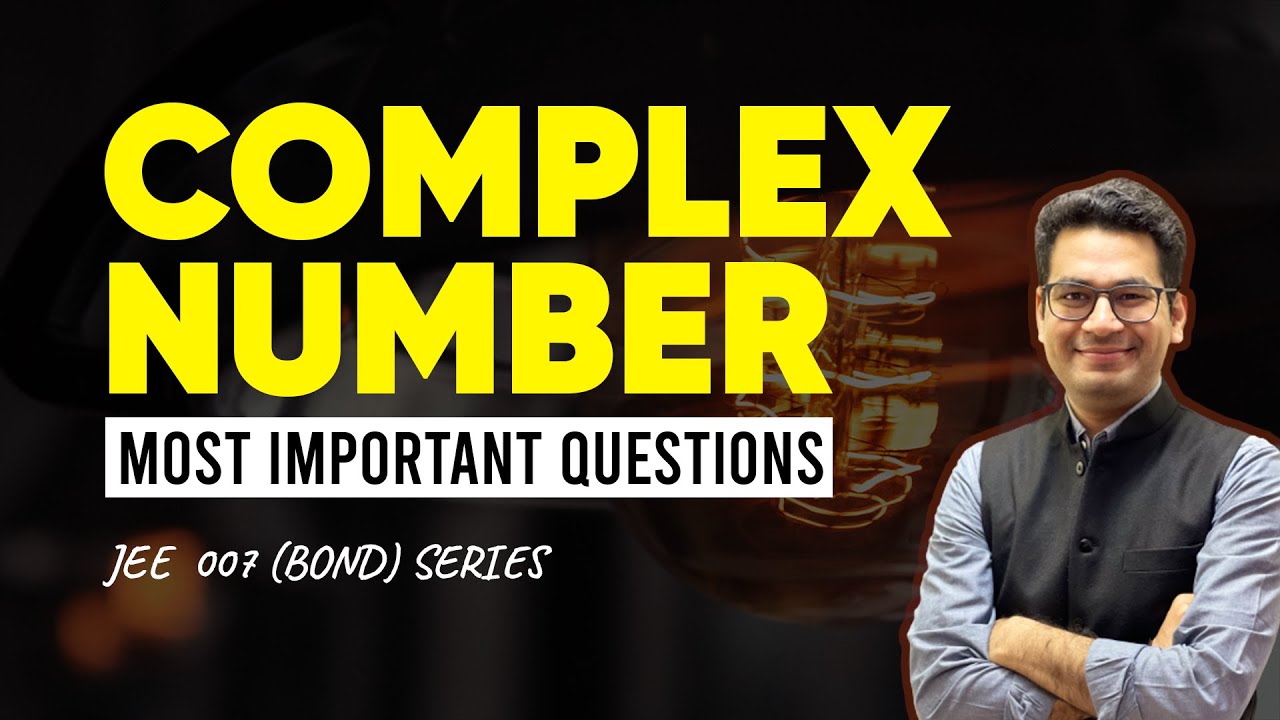 Complex Number | Most Important Questions for JEE Main | JEE 007 Series | Anup Sir