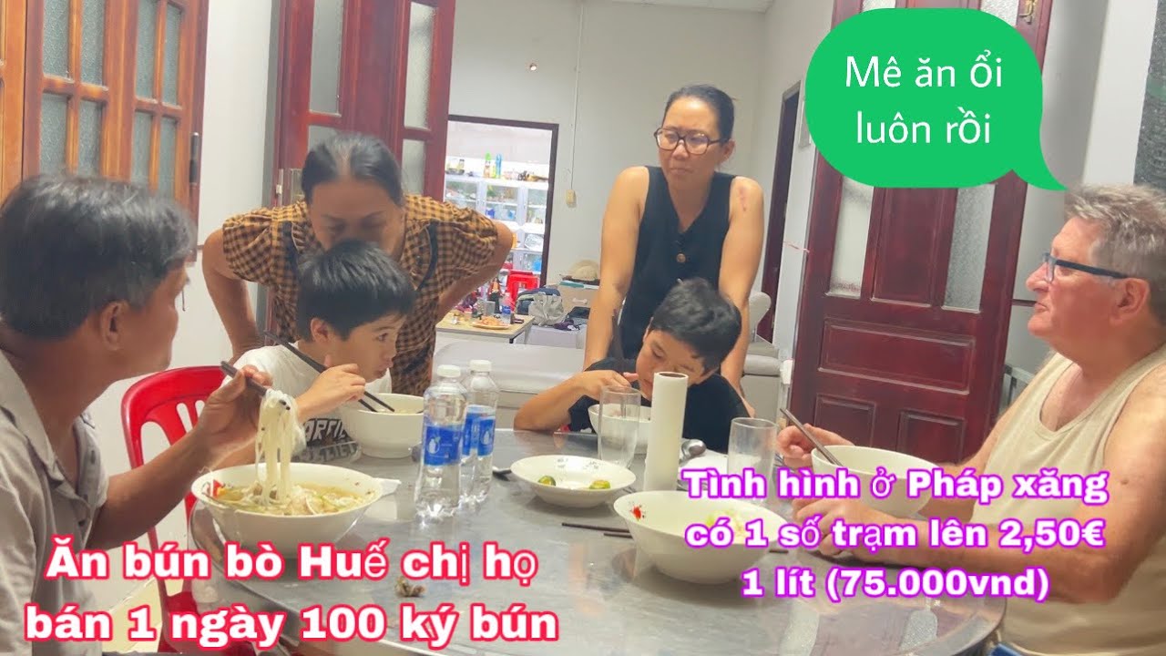 Ăn bún bò Huế chị họ bán/ông xã thử ổi mê luôn/tình hình ở Pháp xăng 2,5€ 1 lít/cuộc sống Pháp 
